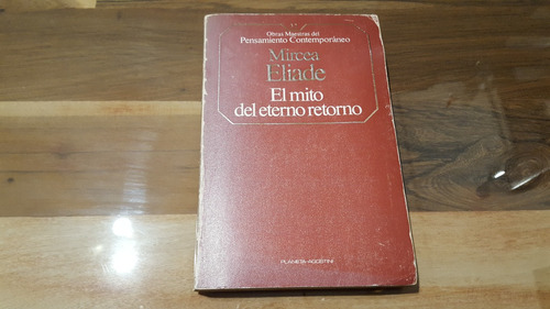 Mircea Eliade - El Mito Del Eterno Retorno