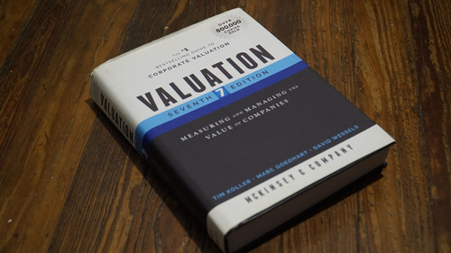 Valuation - Measuring And Managing The Value Of Companies