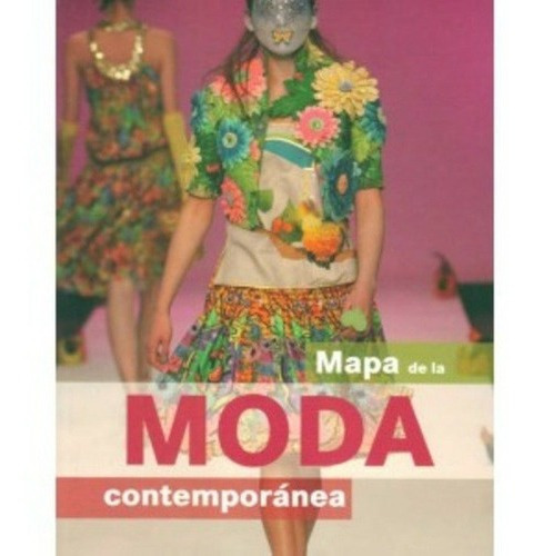 Mapa De La Moda Contemporanea - Aa.vv., Autores Vari, de Aa.Vv. es Varios. Editorial ILUSBOOKS en español