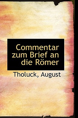 Libro Commentar Zum Brief An Die R Mer - August, Tholuck
