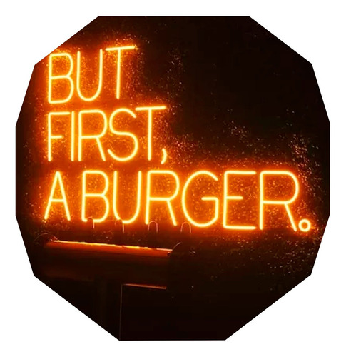 Cartel But First A Burger En Neón Led - Deco - Luminoso