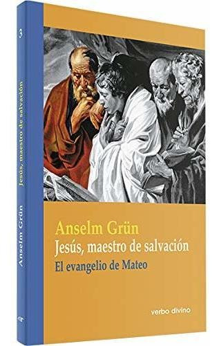 Jesus Maestro Salvacion Teologia  - Grun Anselm