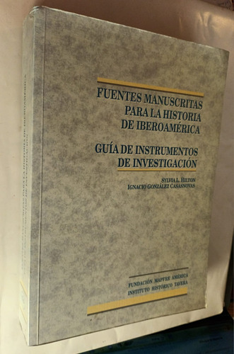 Fuentes Manuscritas Para La Historia De Iberoamerica  Hilton