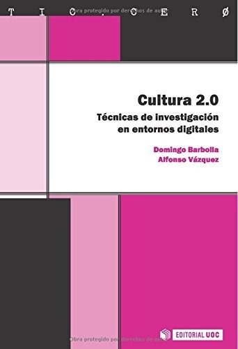 Cultura 2.0 : Técnicas De Investigación En Entornos Digitale