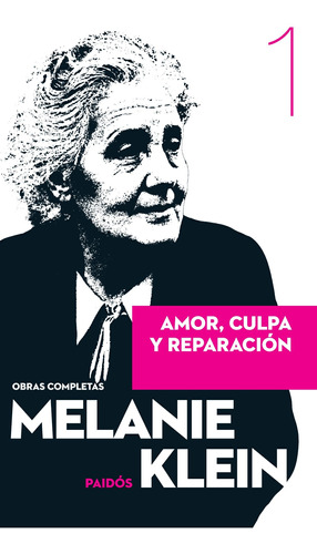 Amor, Culpa Y Reparación. Tomo I De Melanie Klein - Paidós