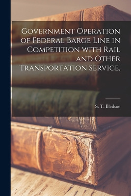 Libro Government Operation Of Federal Barge Line In Compe...