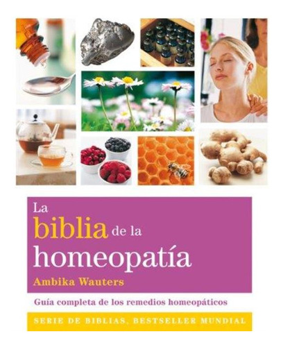 Biblia De La Homeopatia, La