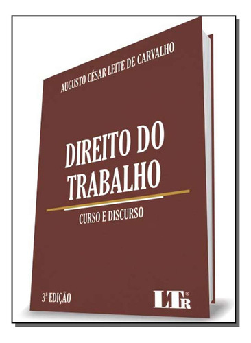 Libro Direito Do Trabalho Curso E Discurso 03ed 19 De Carval