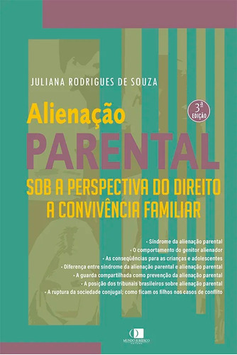 Alienação Parental Sob A Perspectiva Do Direito À Convivencia Familiar 3ª Edição, De Juliana Rodrigues De Souza. Editora Mundo Juridico, Capa Mole Em Português, 2023