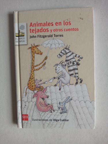 Libro Animales En Los Tejados Y Otros Cuentos