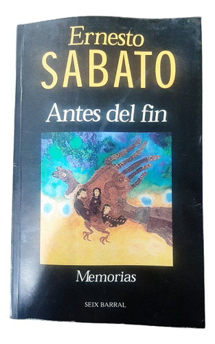 Libro Físico Antes Del Fin - Ernesto Sabato - Seix Barral