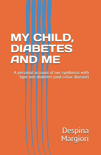 Libro: En Ingles My Child, Diabetes And Me: A Personal Acco