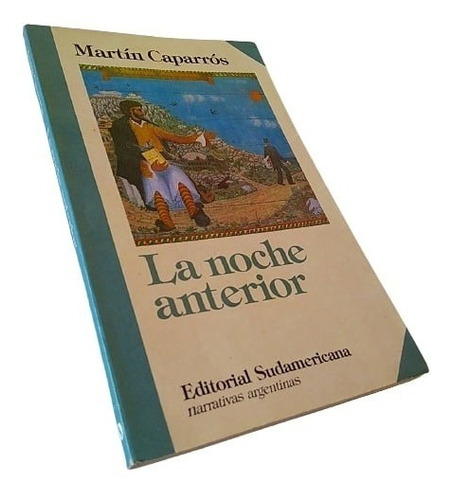 Martín Caparrós - La Noche Anterior