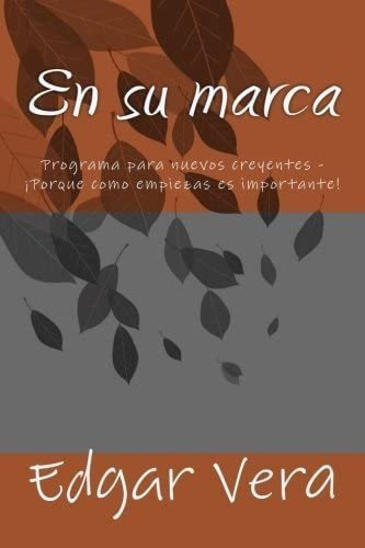 Libro En Su Marca: Programa Nuevos Creyentes - ¡porque&..