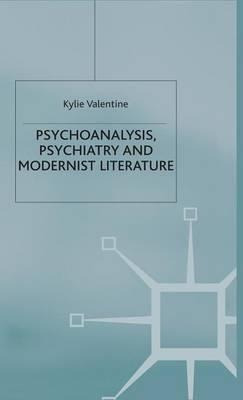 Psychoanalysis,psychiatry And Modernist Literature - K. V...