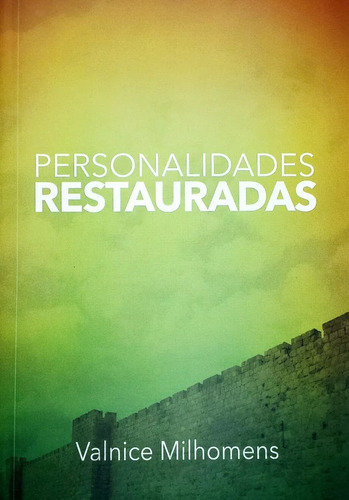 Livro Personalidades Restauradas, de Valnice Milhomens. Editora Palavra da Fé, capa mole em português