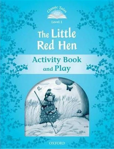 Classic Tales Second Edition: Level 1: The Little Red Hen...