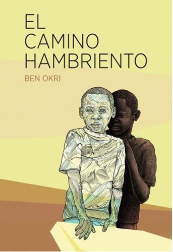 El Camino Hambriento, De Ben Okri. Elefanta Editorial En Español