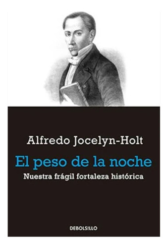 El Peso De La Noche Alfredo Jocelyn Holt Libro