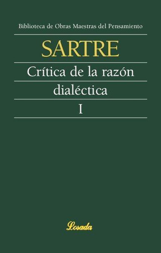 Libro: Critica De La Razon Dialectica Vol.1. Sartre, Jean-pa