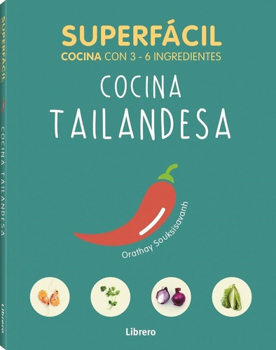 Superfacil  Cocina  Tailandesa - Orathay Souksisavanh