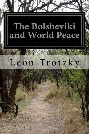 Libro The Bolsheviki And World Peace - Leon Trotzky