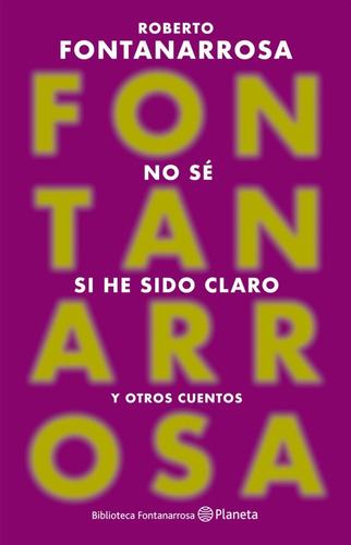 Libro No Sé Si He Sido Claro ( Ne ) - Fontanarrosa - Planeta