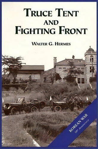 The U.s. Army And The Korean War : Truce Tent And Fighting, De Walter G Hermes. Editorial Military Bookshop En Inglés