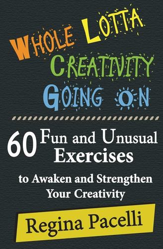 Libro: Whole Lotta Creativity Going On: 60 Fun And Unusual