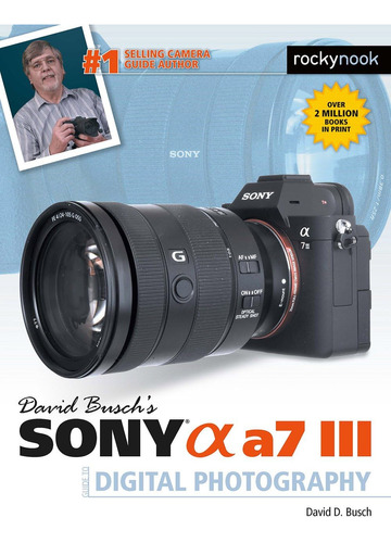 Libro: David Busch S Sony Alpha A7 Iii Guide To Digital Phot