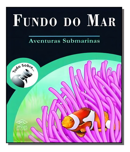Tudo Sobre Fundo Do Mar - Aventuras Submarinas Ve, De Gracia Helena Anacleto. Editora Dcl, Capa Mole Em Português, 2021