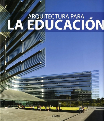 Arquitectura Para La Educación, De Broto, Carles; Krauel, Jacobo. Editorial Links, Tapa Dura En Español, 2010