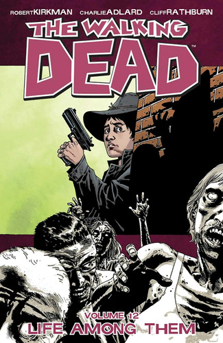 Libro: The Walking Dead, Vol. 12: La Vida Entre Ellos