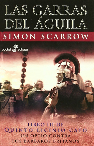 Las Garras Del Aguila. Quinto Licinio Cato 3 - Scarrow, Simo