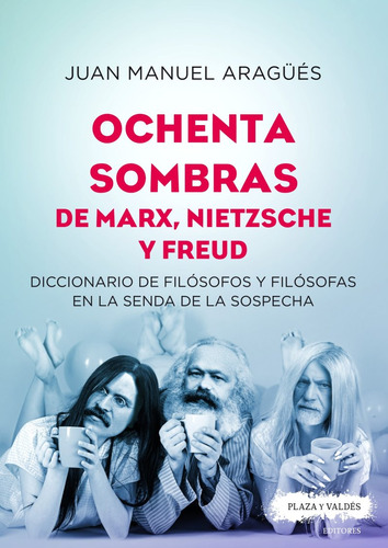 Ochenta Sombras De Marx  Nietzsche Y Freud