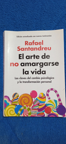 El Arte De No Amargarse La Vida, -rafael Santandreu