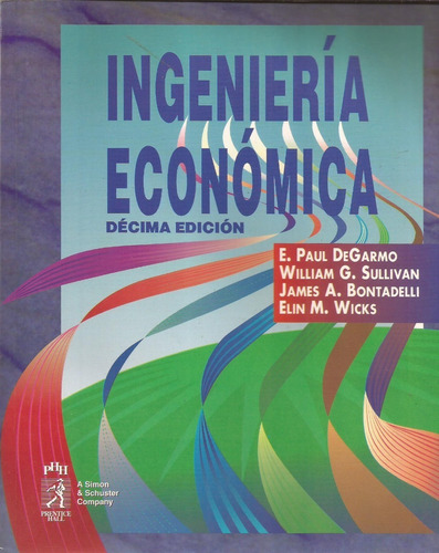 Ingenieria Economica - Decima Edicion - E..paul Degarmo 