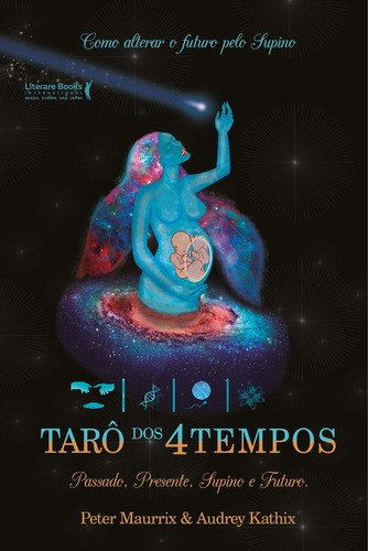 Tarô Dos 4 Tempos - Passado, Presente, Supino E Futuro., De Maurrix, Peter E Kathix, Audrey. Editora Ser Mais Em Português