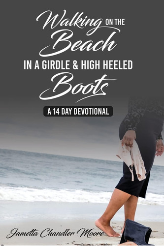 Libro: Walking On The Beach In A Girdle & High Heeled Boots