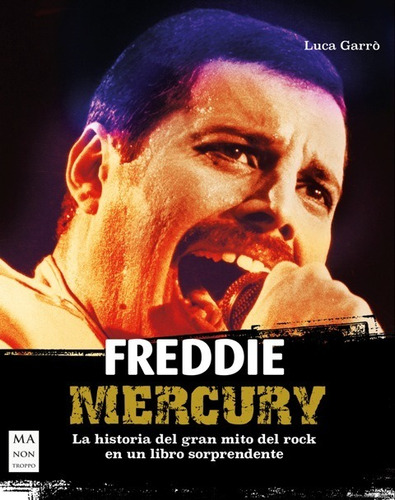 Freddie Mercury - La Historia Del Mito, Garro, Robin Book