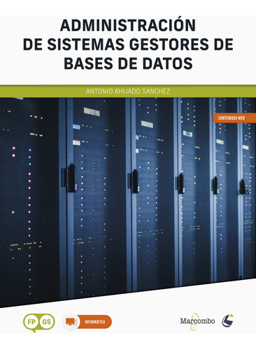 Administracion De Sistemas Gestores De Bases De Datos - Ahij