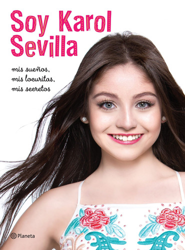 Soy Karol Sevilla, de Disney. Serie Disney Editorial Planeta Infantil México, tapa blanda en español, 2017