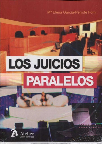 Los Juicios Paralelos., De García-perrote Forn, Maria Elena. Editorial Atelier Libros S.a., Tapa Blanda En Español