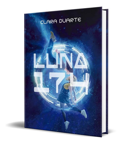 Luna 174, De Clara Duarte. Editorial S.a. Editorial La Galera, Tapa Blanda En Español, 2019