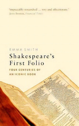Shakespeare's First Folio : Four Centuries Of An Iconic Book, De Emma Smith., Vol. 1. Editorial Oxford University Press, Tapa Blanda En Inglés
