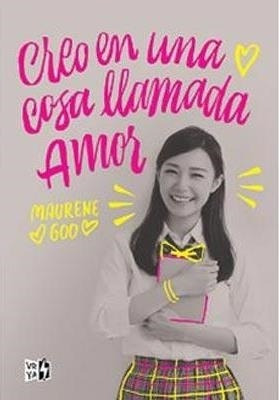 Creo En Una Cosa Llamada Amor - Maurene Goo * V Y R