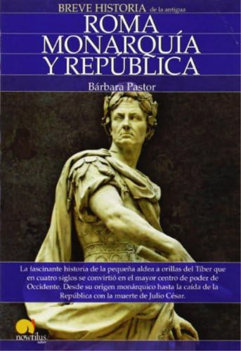 Libro: Breve Historia Roma I. Monarquia Y Republica. (span