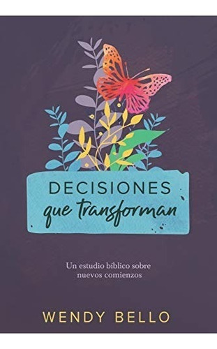 Libro : Decisiones Que Transforman Un Estudio Bíblico Sobre