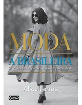 Comprar Moda À Brasileira - O Guia Imprescindível Para Os Novos Tempos Da Moda