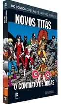 Comprar Novos Titãs: O Contrato De Judas, De Marv Wolfman E Bob Haney. Série Dc Graphic Novels Regular Editora Eaglemoss, Capa Dura, Edição 20 Em Português, 2016